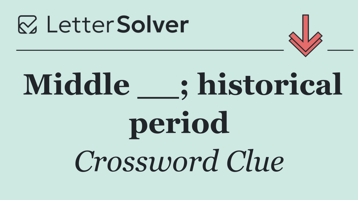 Middle __; historical period