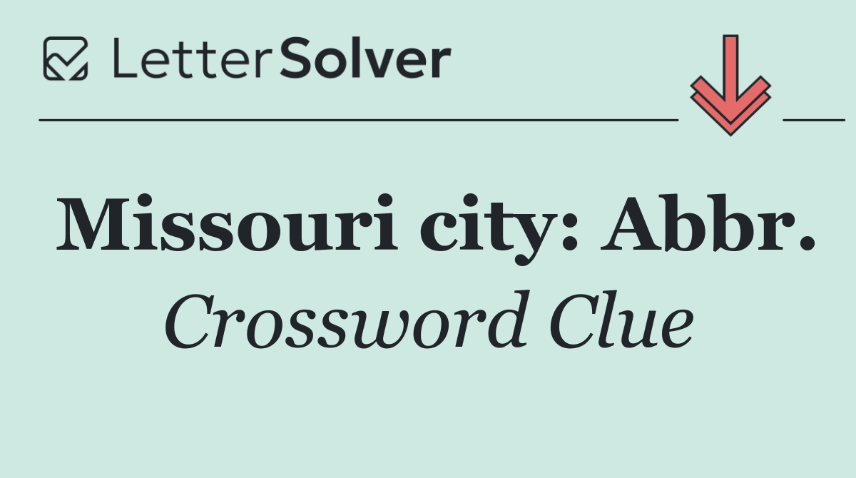 Missouri city: Abbr.