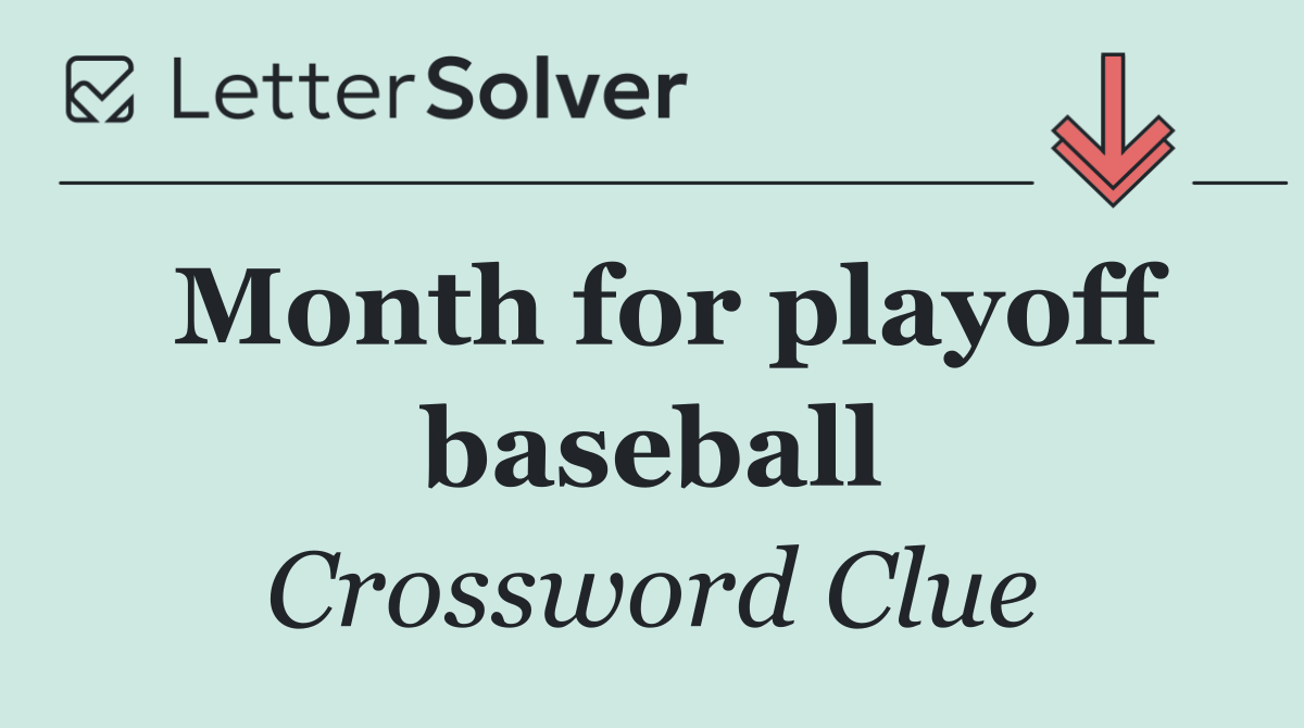 Month for playoff baseball