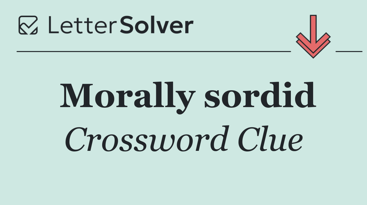 Morally sordid
