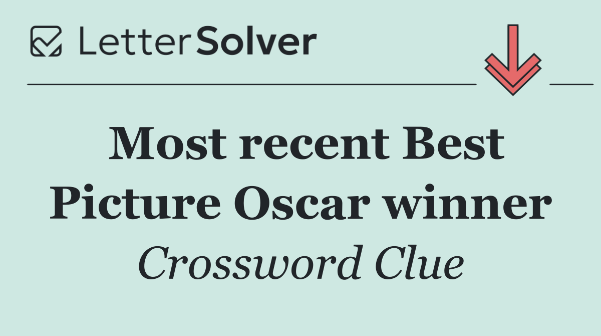 Most recent Best Picture Oscar winner