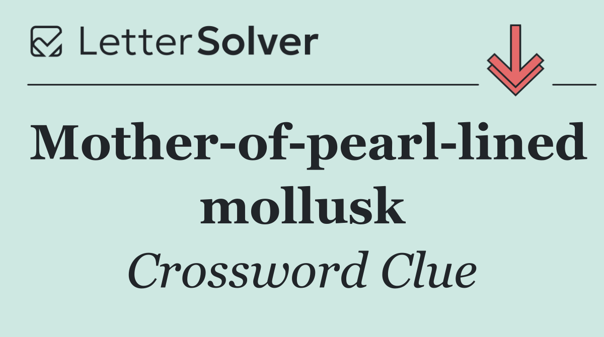 Mother of pearl lined mollusk