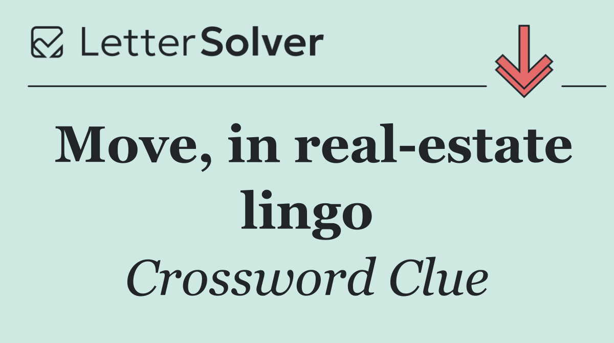 Move, in real estate lingo