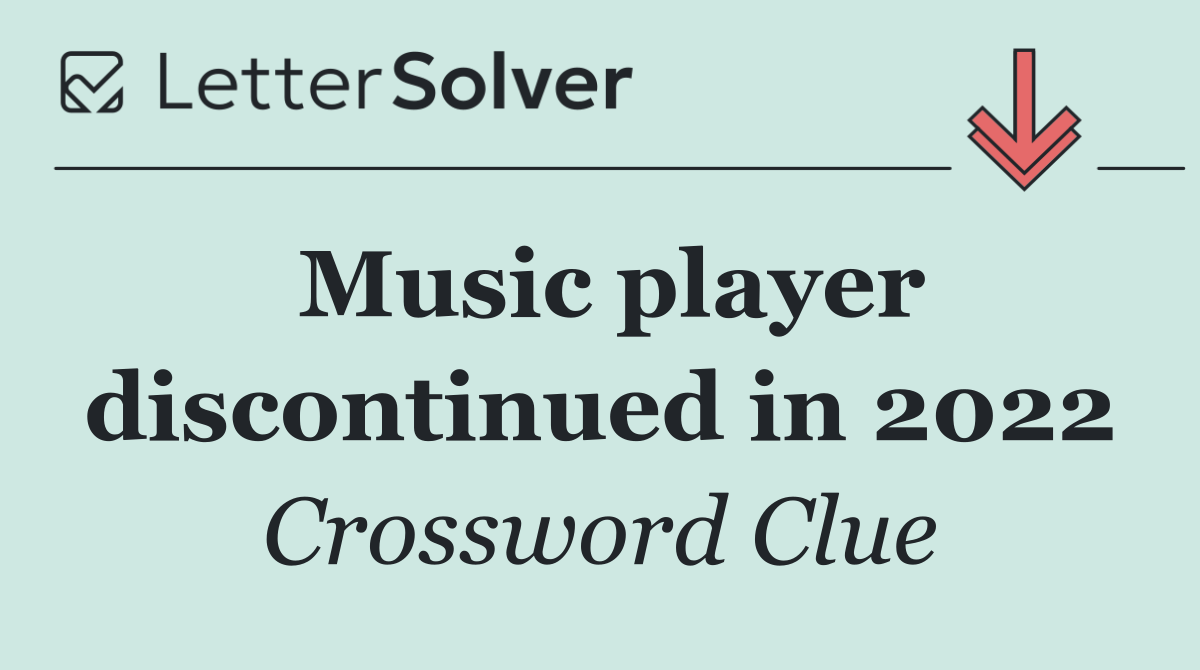 Music player discontinued in 2022