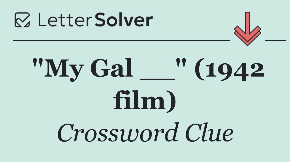 "My Gal __" (1942 film)