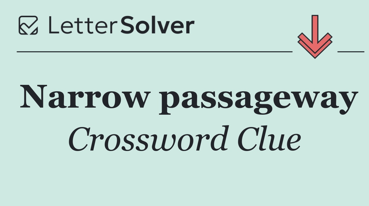 Narrow passageway