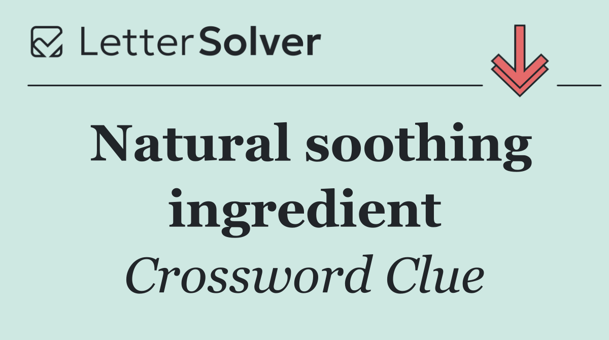 Natural soothing ingredient