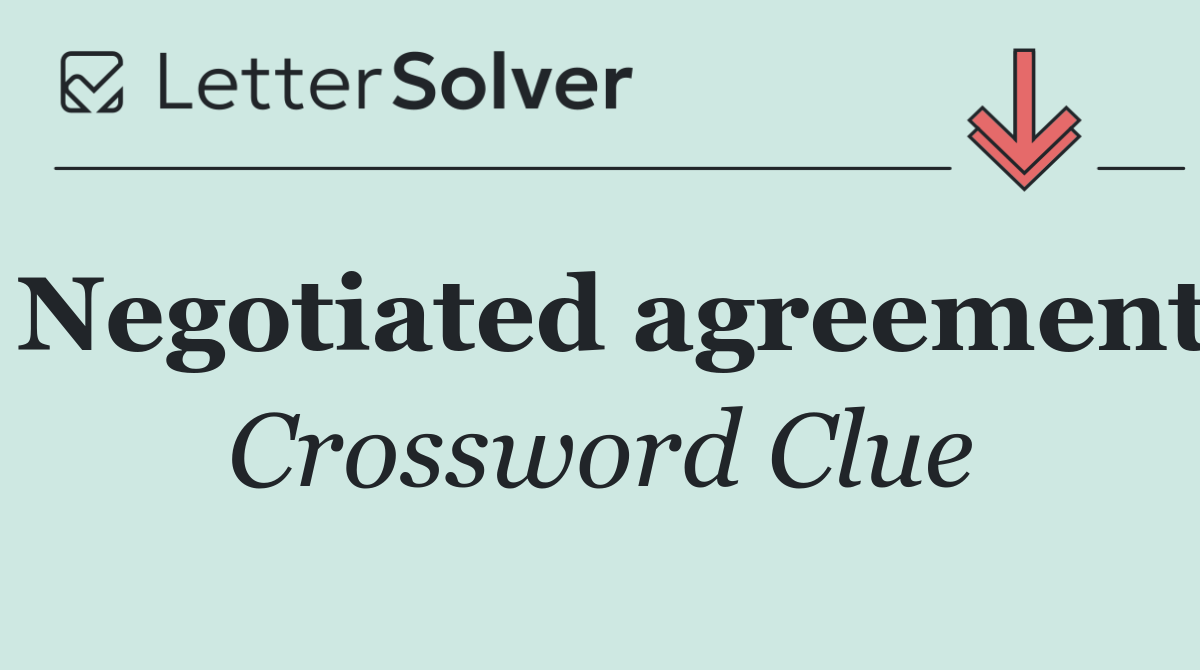 Negotiated agreement