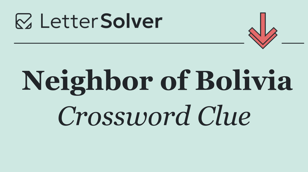 Neighbor of Bolivia
