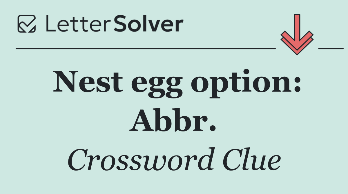 Nest egg option: Abbr.