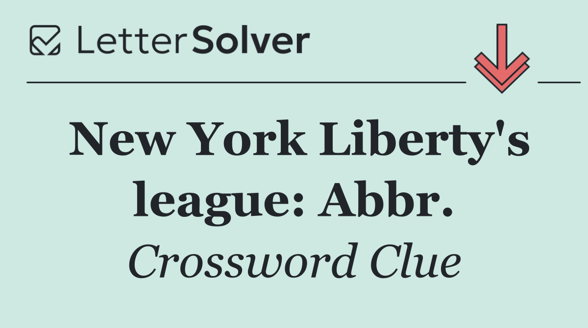 New York Liberty's league: Abbr.