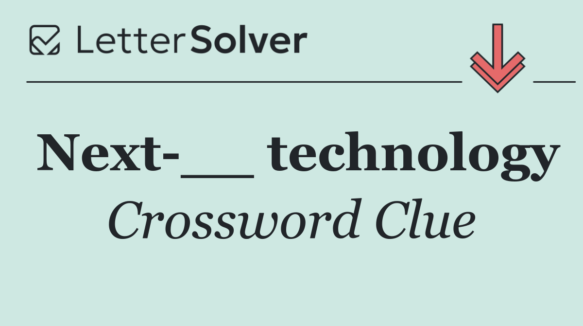Next __ technology
