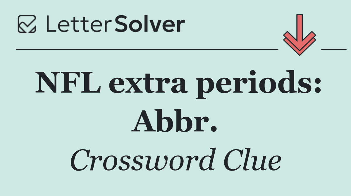 NFL extra periods: Abbr.