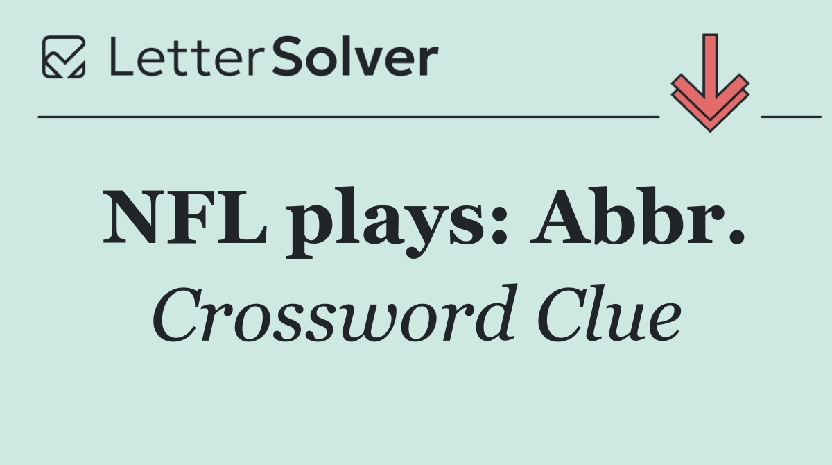 NFL plays: Abbr.