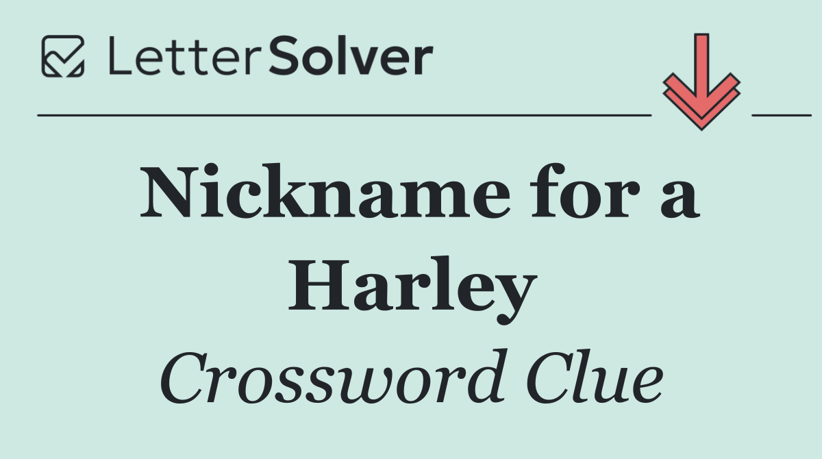 Nickname for a Harley
