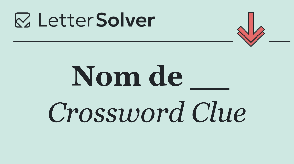 Nom de __