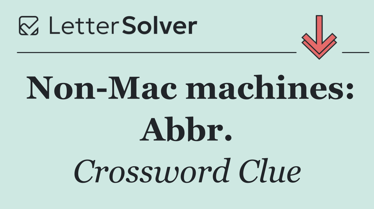 Non Mac machines: Abbr.