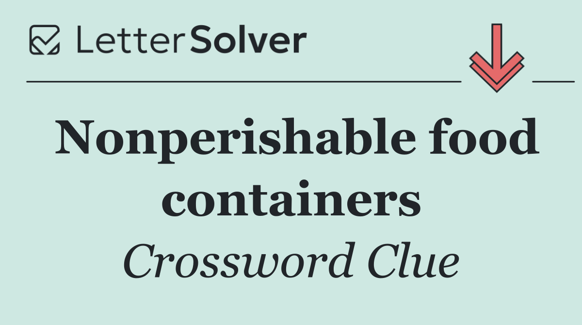 Nonperishable food containers