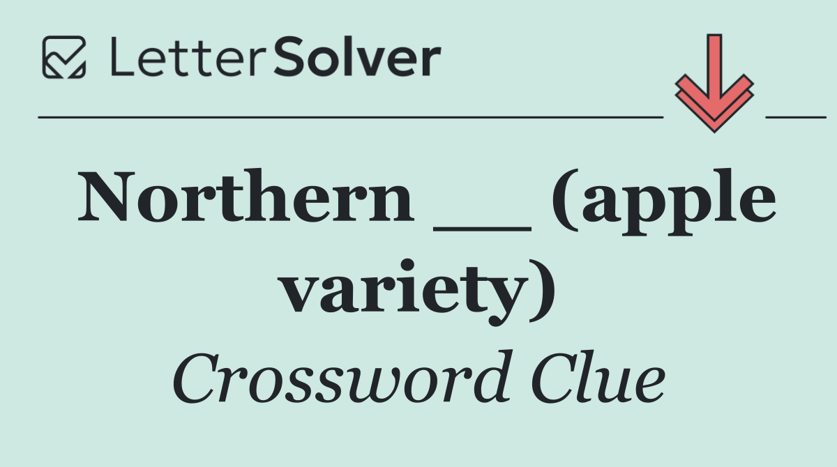 Northern __ (apple variety)