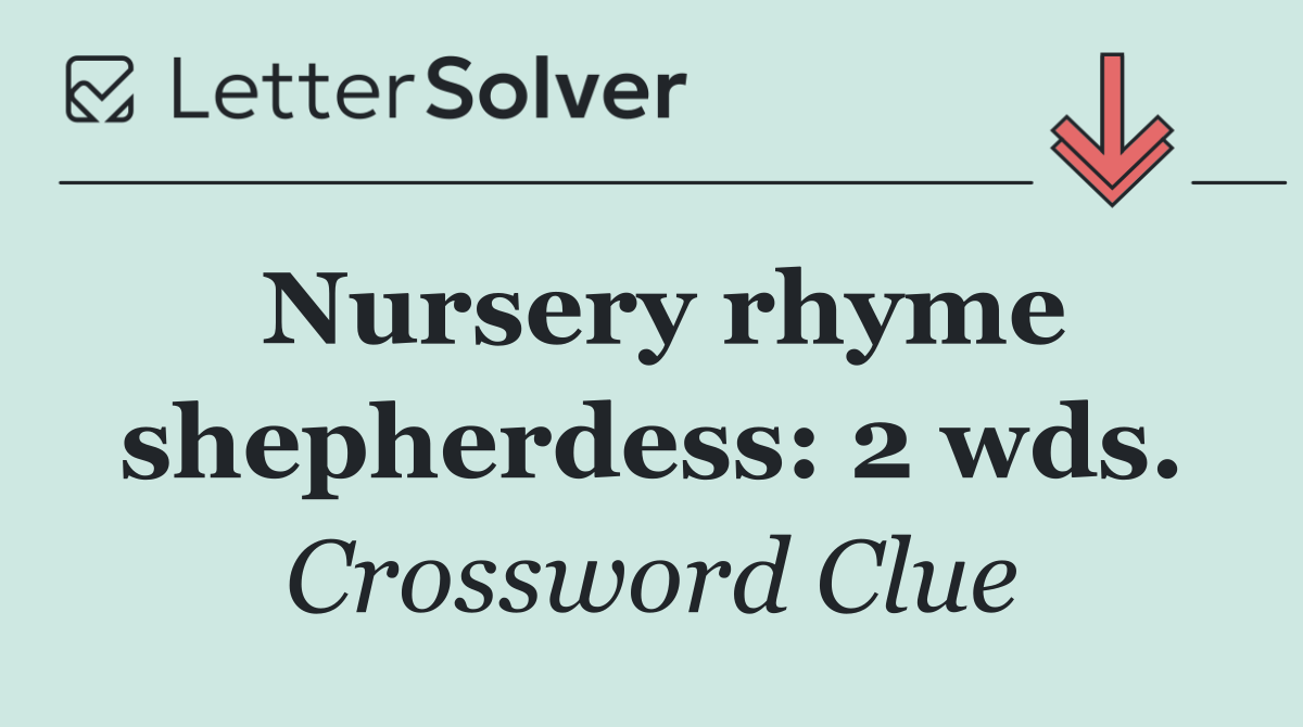 Nursery rhyme shepherdess: 2 wds.