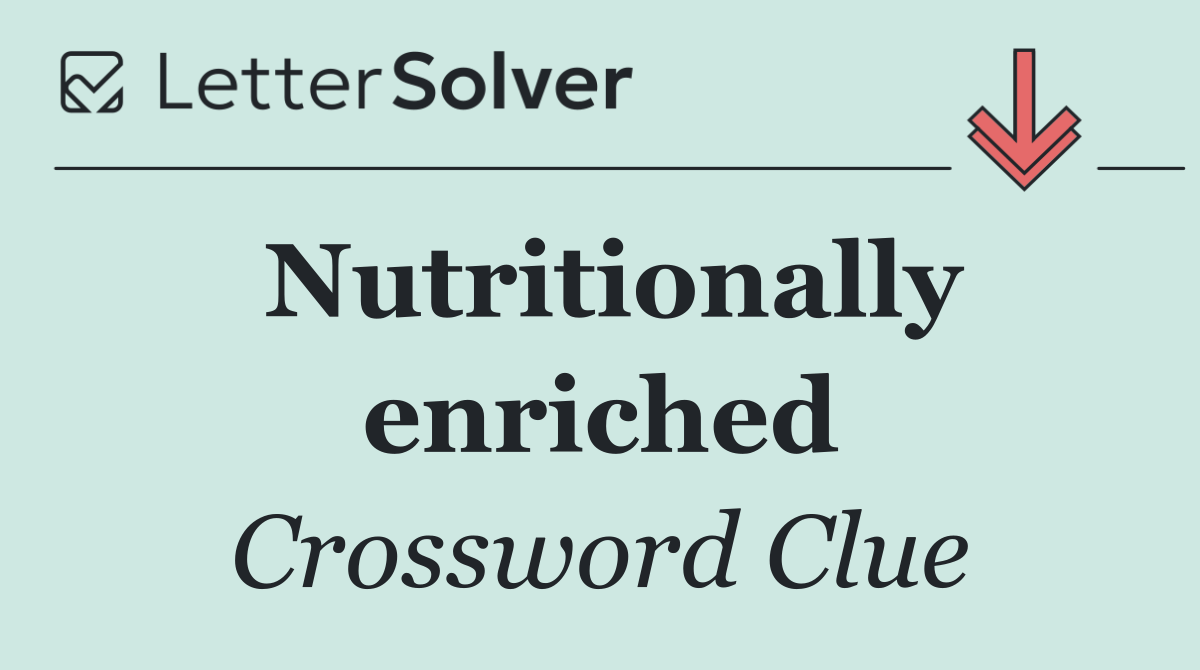 Nutritionally enriched