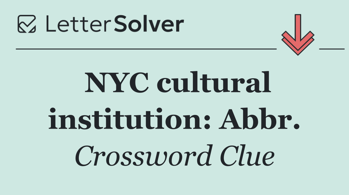 NYC cultural institution: Abbr.