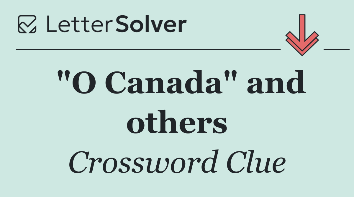 "O Canada" and others