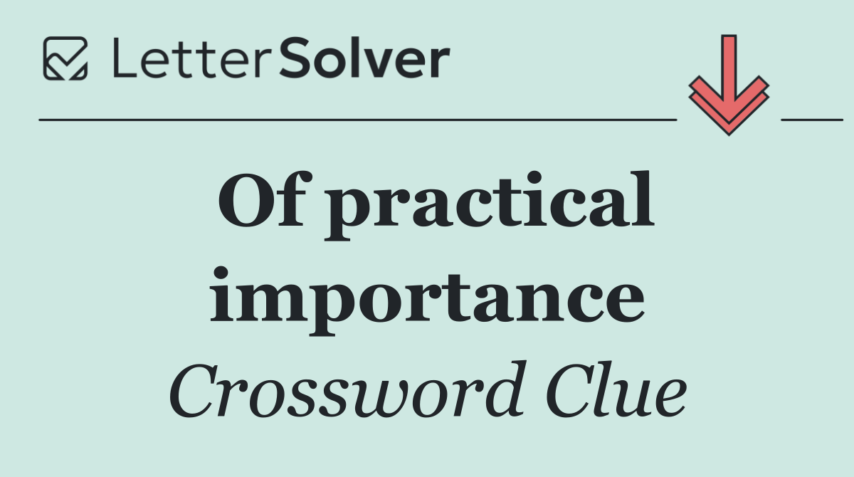 Of practical importance