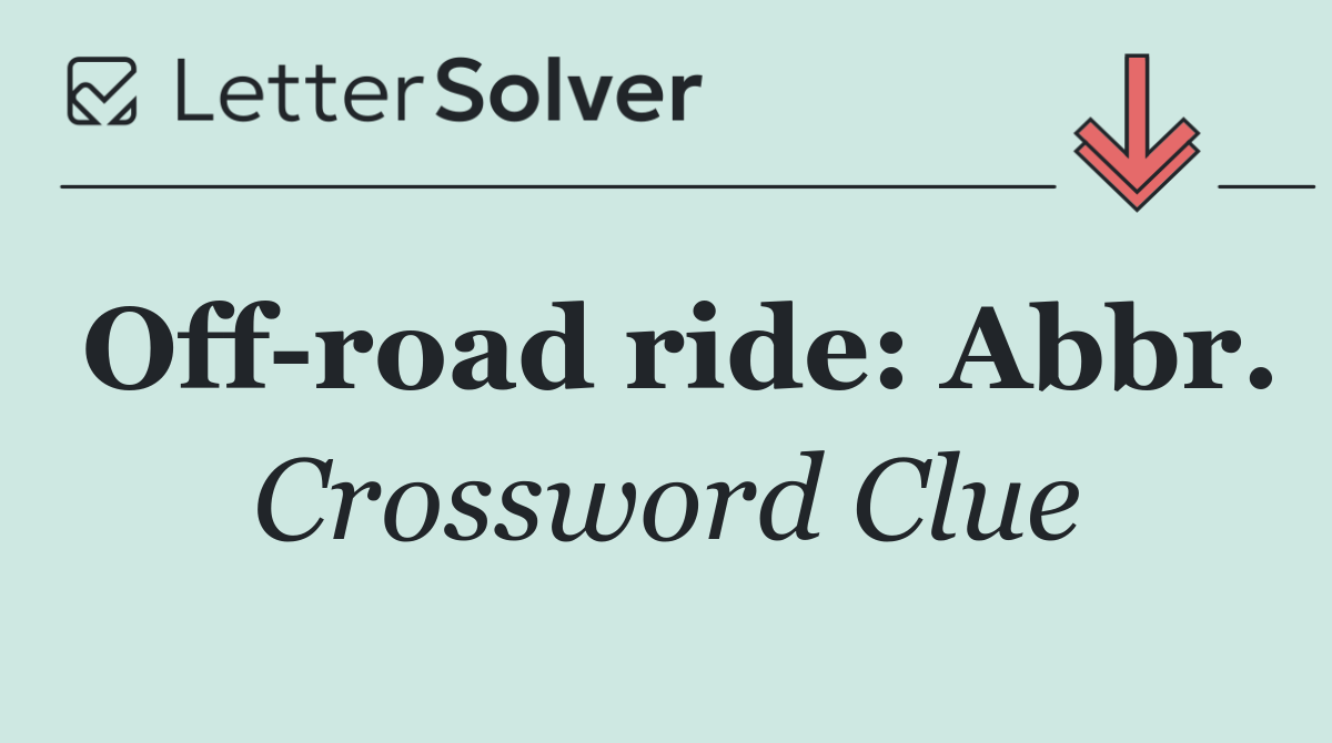 Off road ride: Abbr.