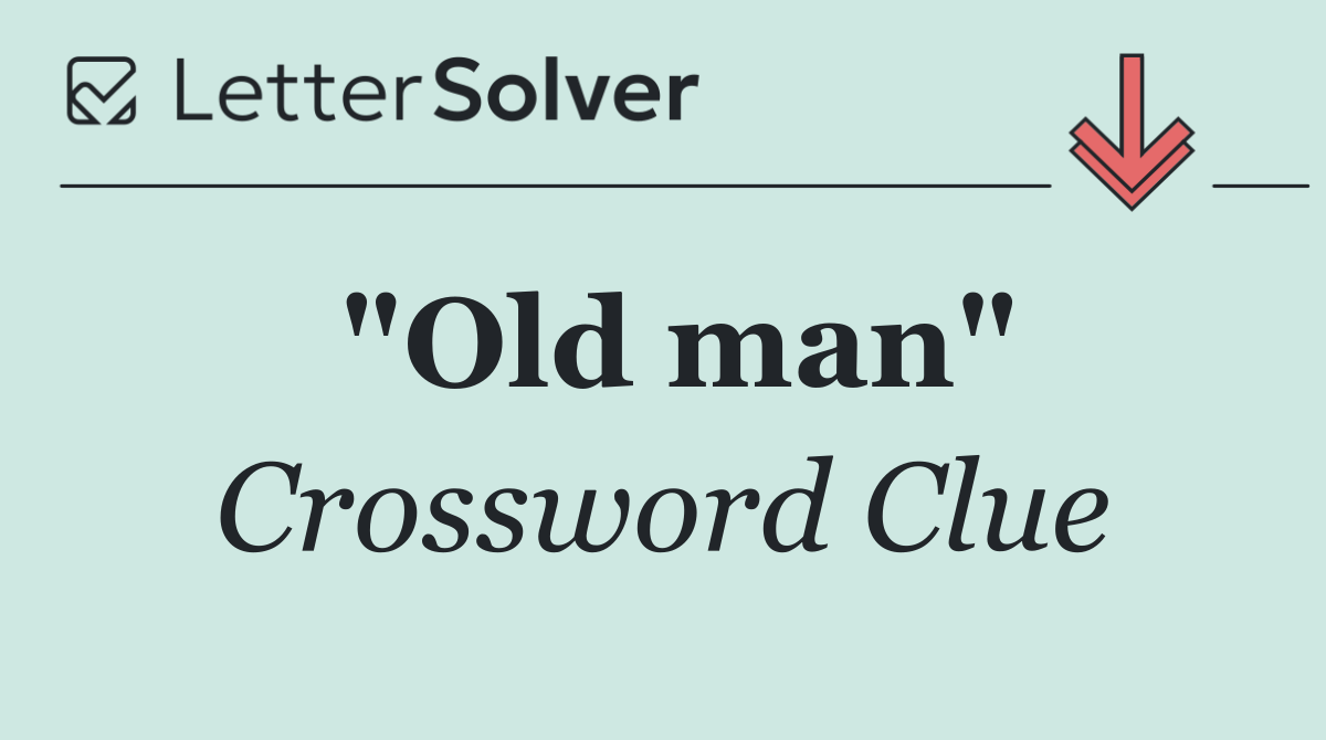 "Old man"