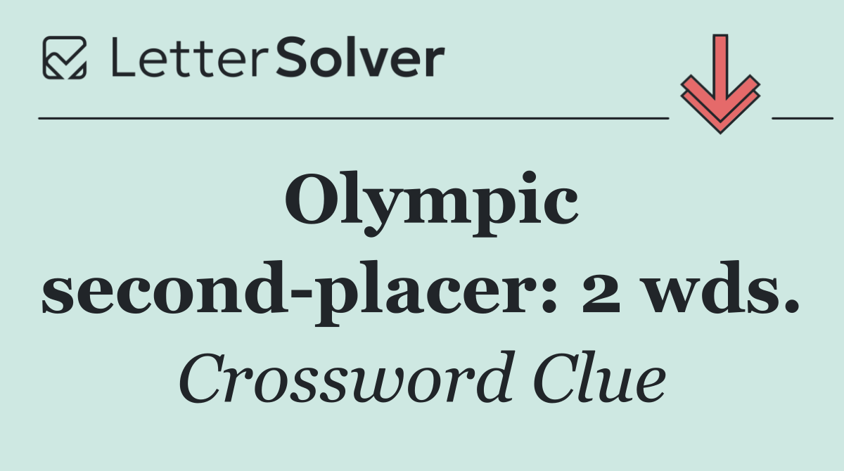 Olympic second placer: 2 wds.