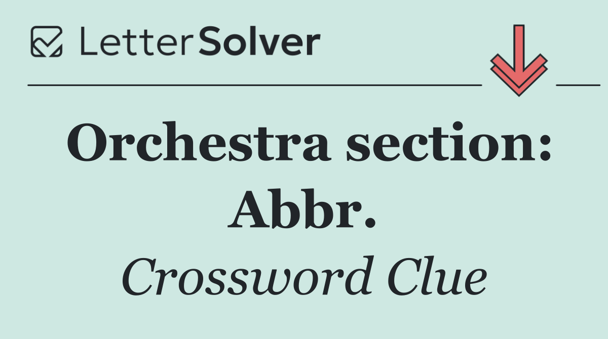 Orchestra section: Abbr.