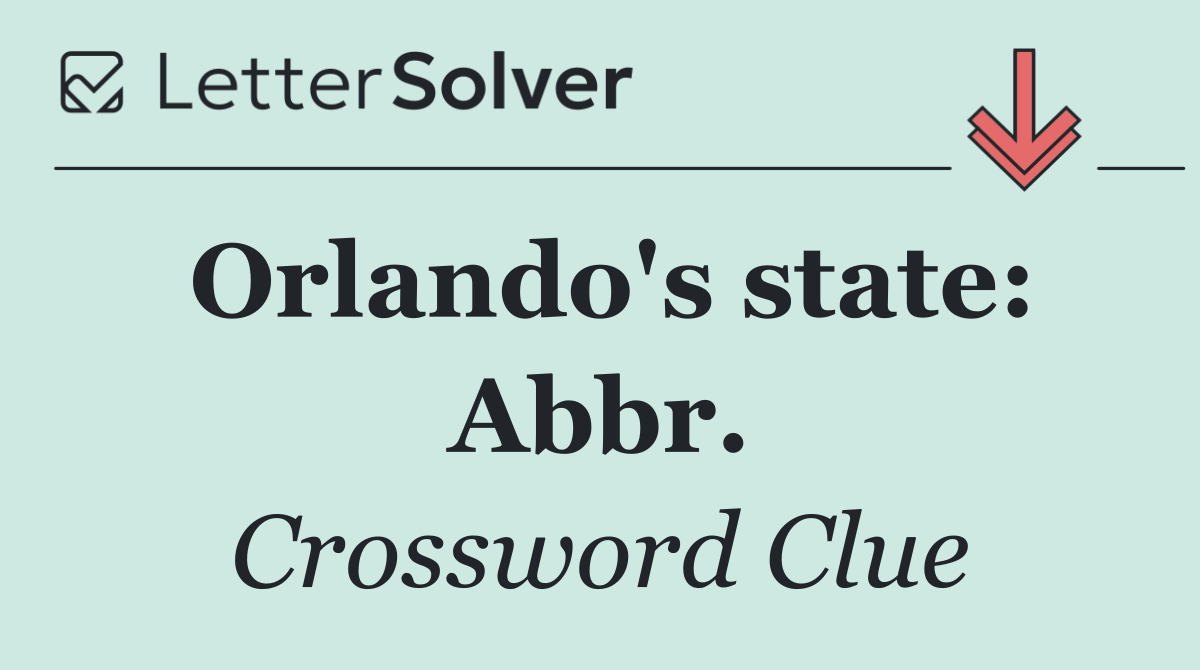 Orlando's state: Abbr.