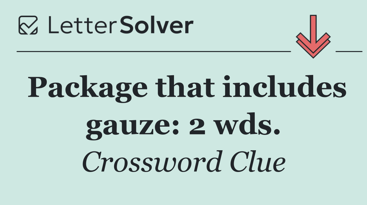 Package that includes gauze: 2 wds.