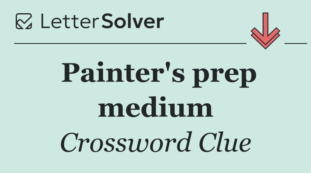Painter's prep medium