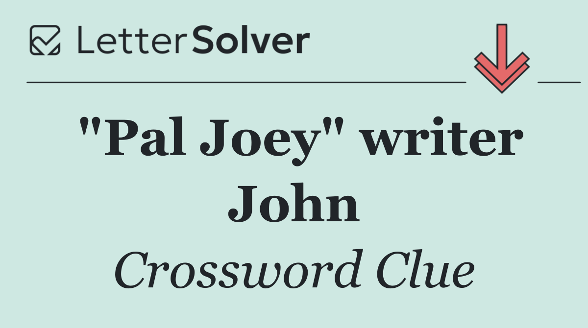 "Pal Joey" writer John