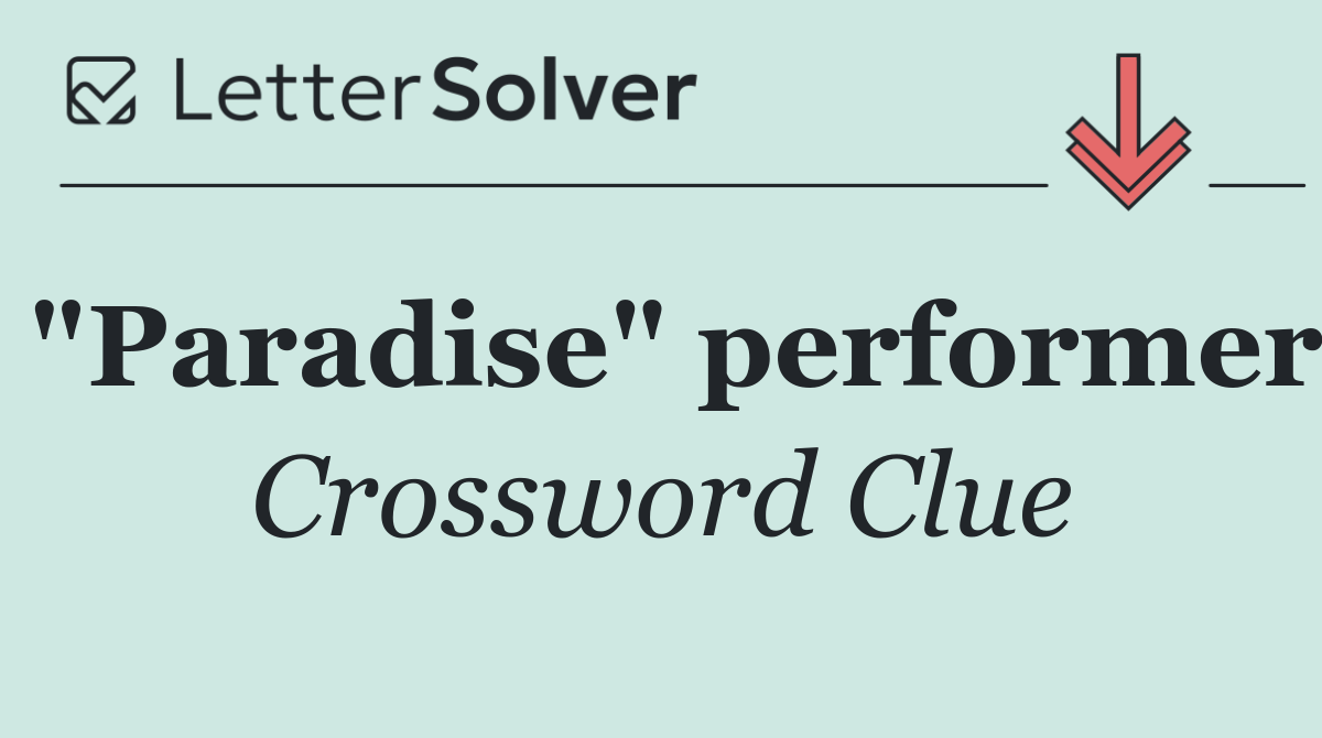 "Paradise" performer