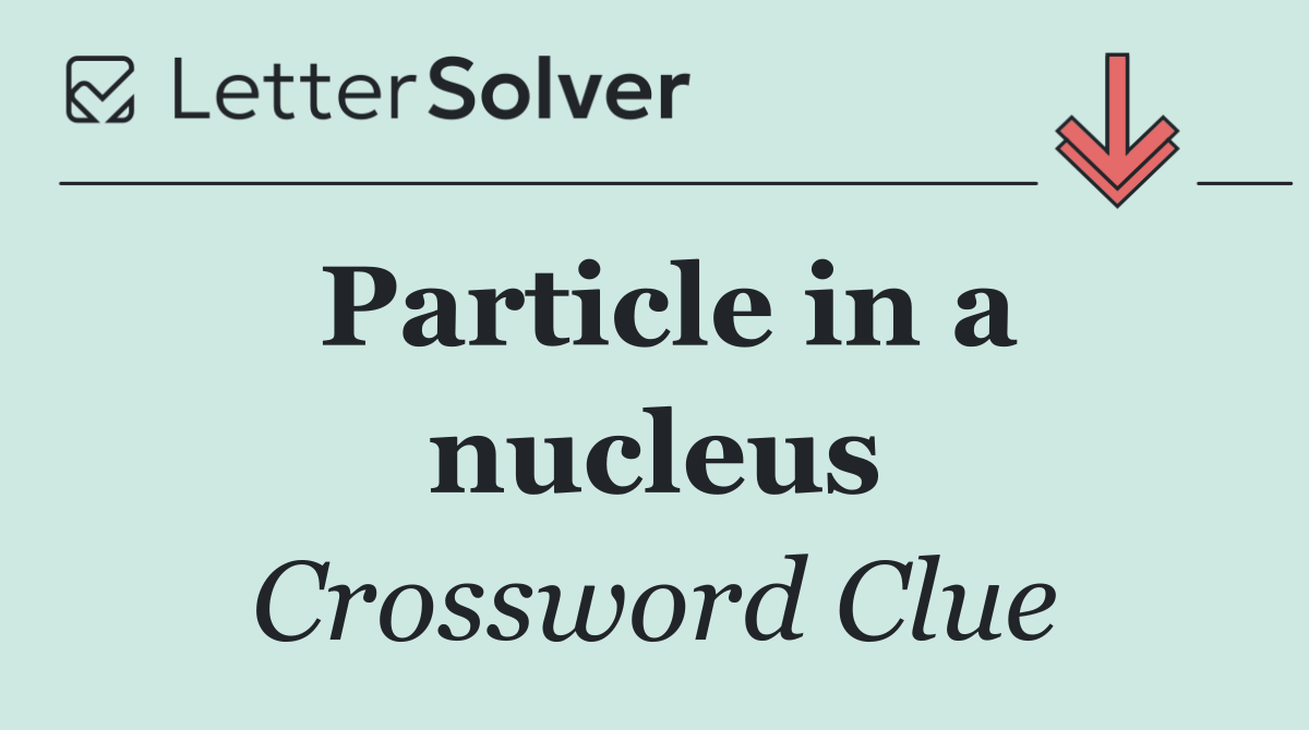 Particle in a nucleus