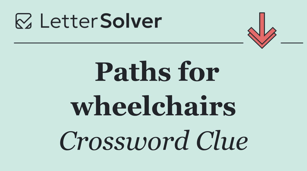 Paths for wheelchairs