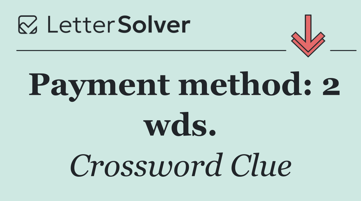 Payment method: 2 wds.