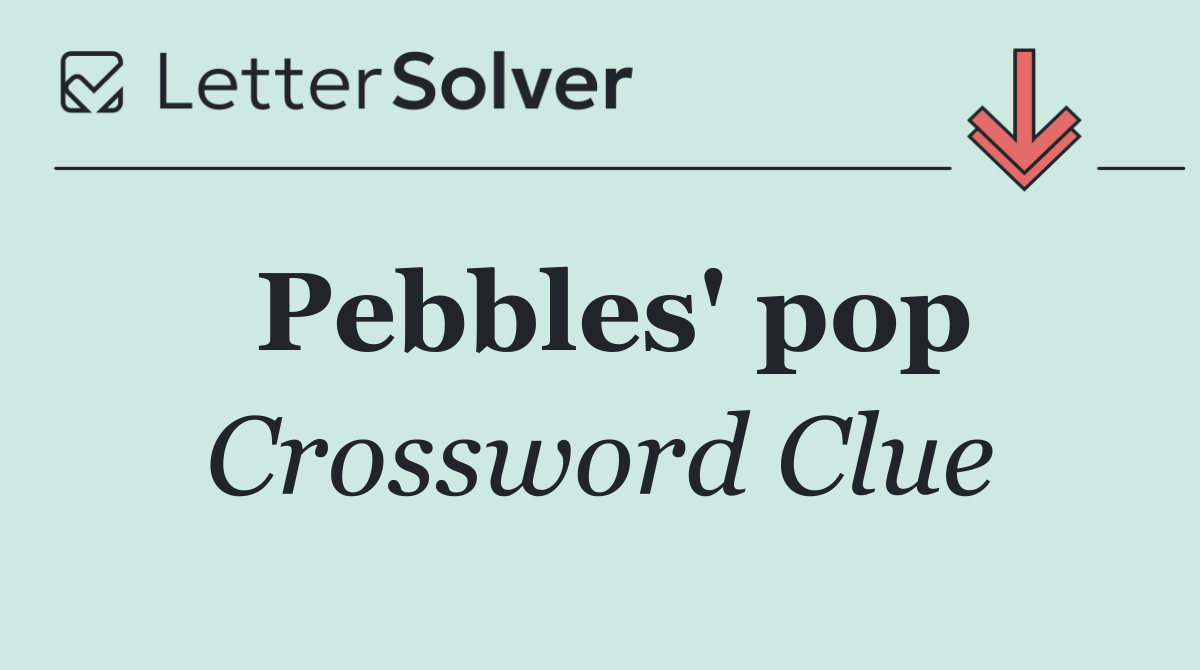 Pebbles' pop