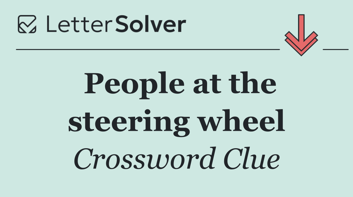 People at the steering wheel