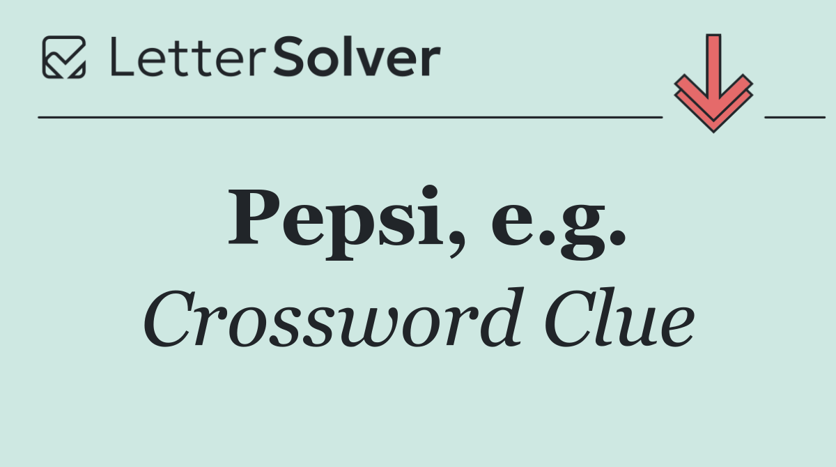 Pepsi, e.g.
