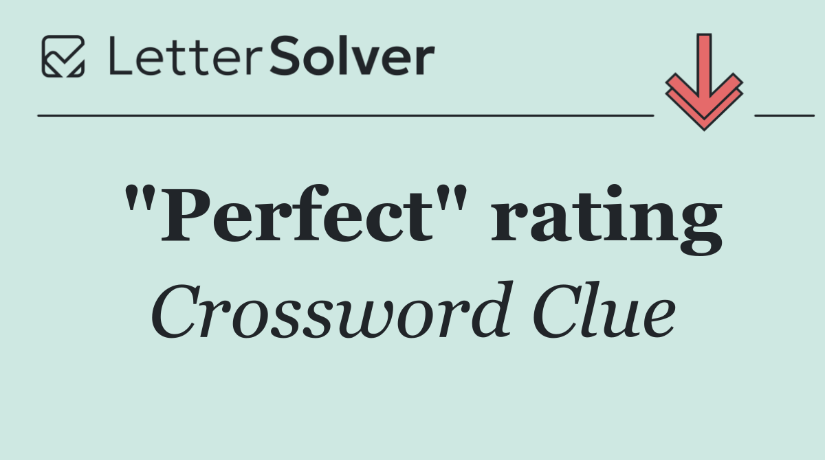 "Perfect" rating