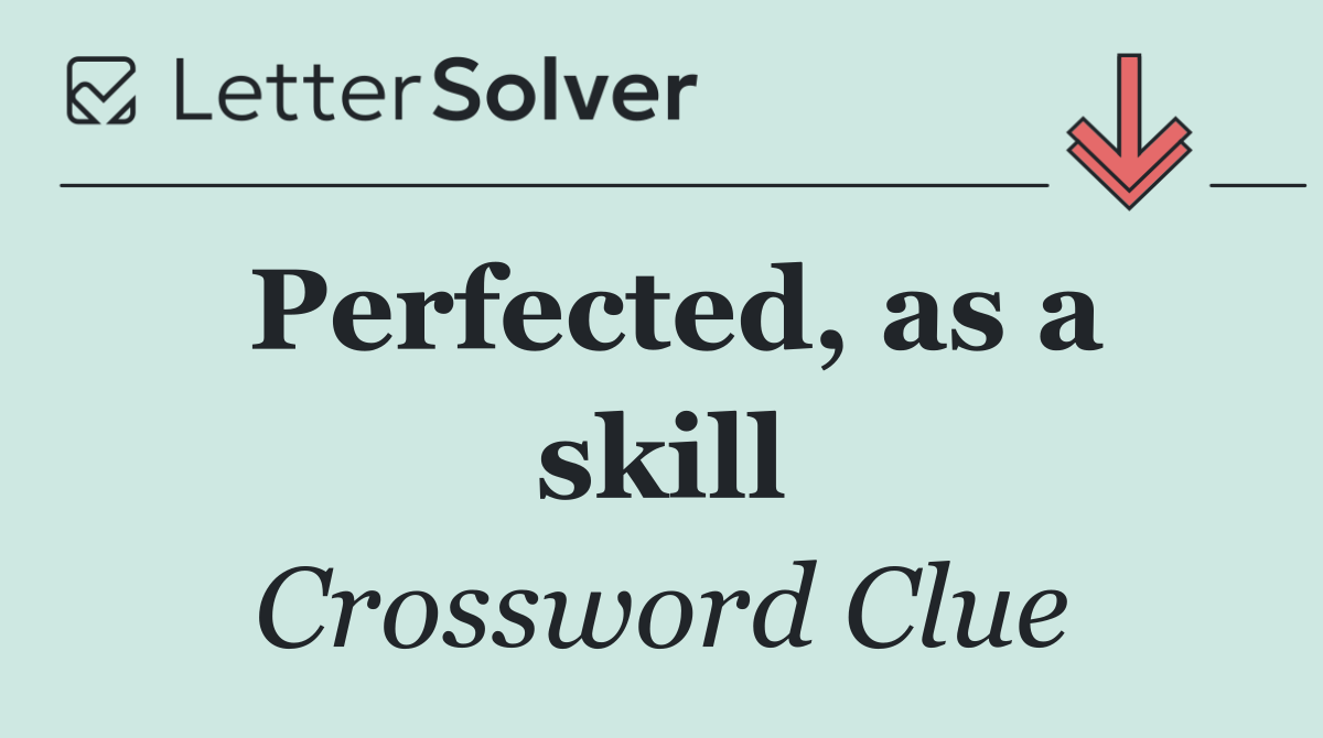 Perfected, as a skill