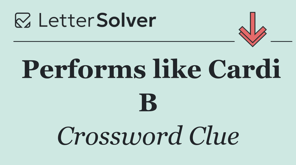 Performs like Cardi B