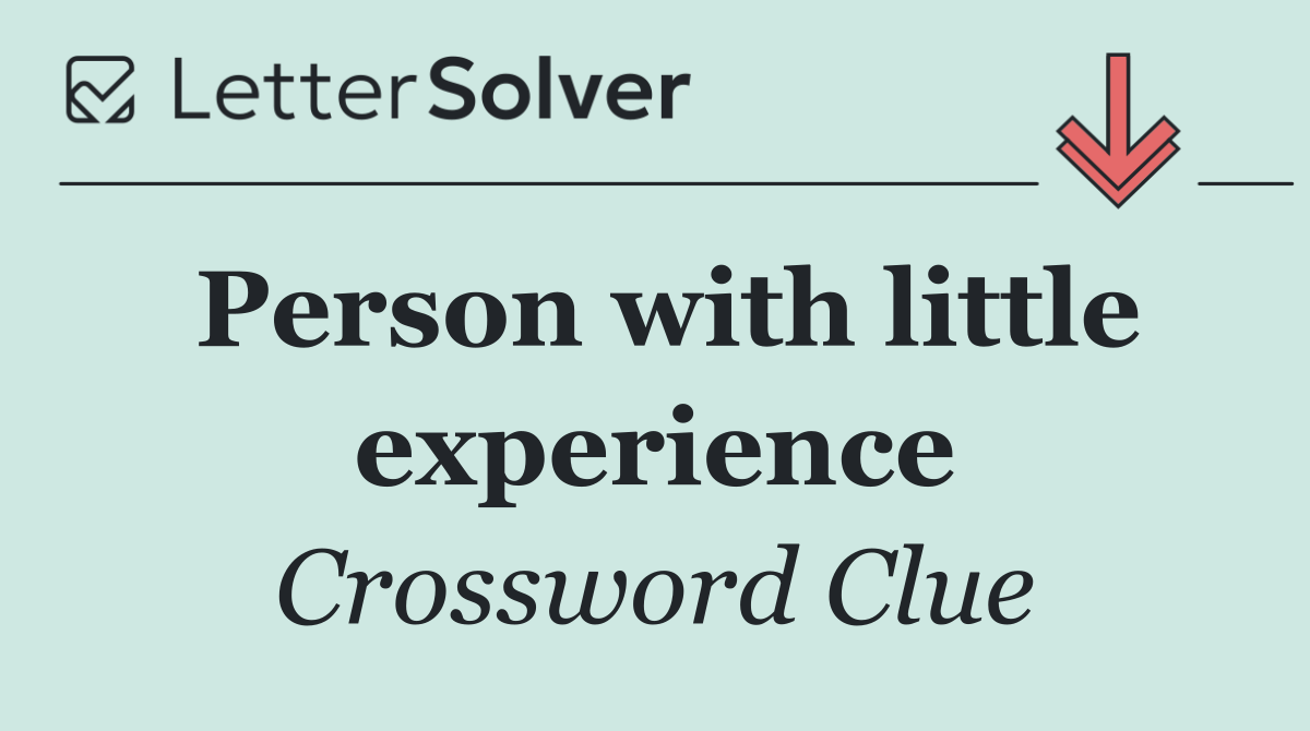Person with little experience