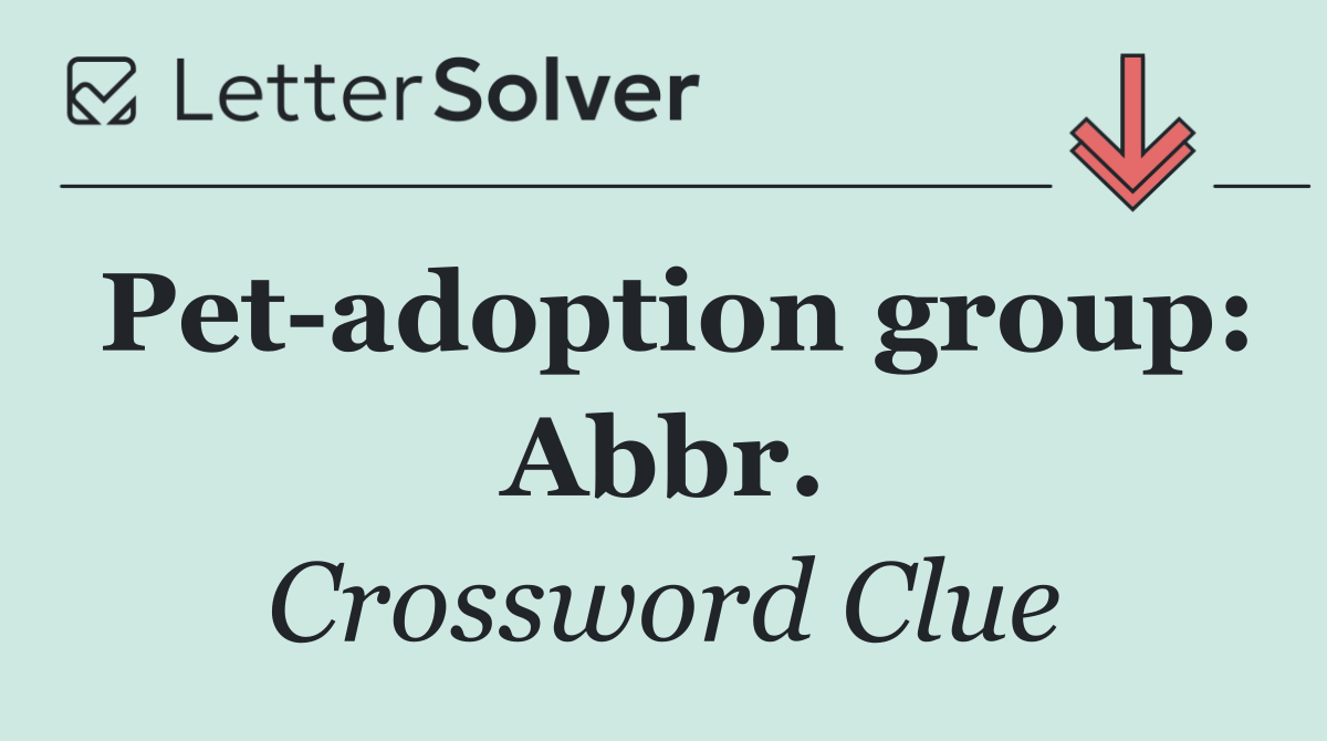 Pet adoption group: Abbr.