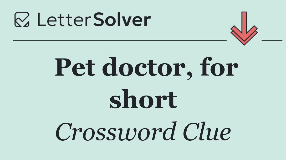 Pet doctor, for short