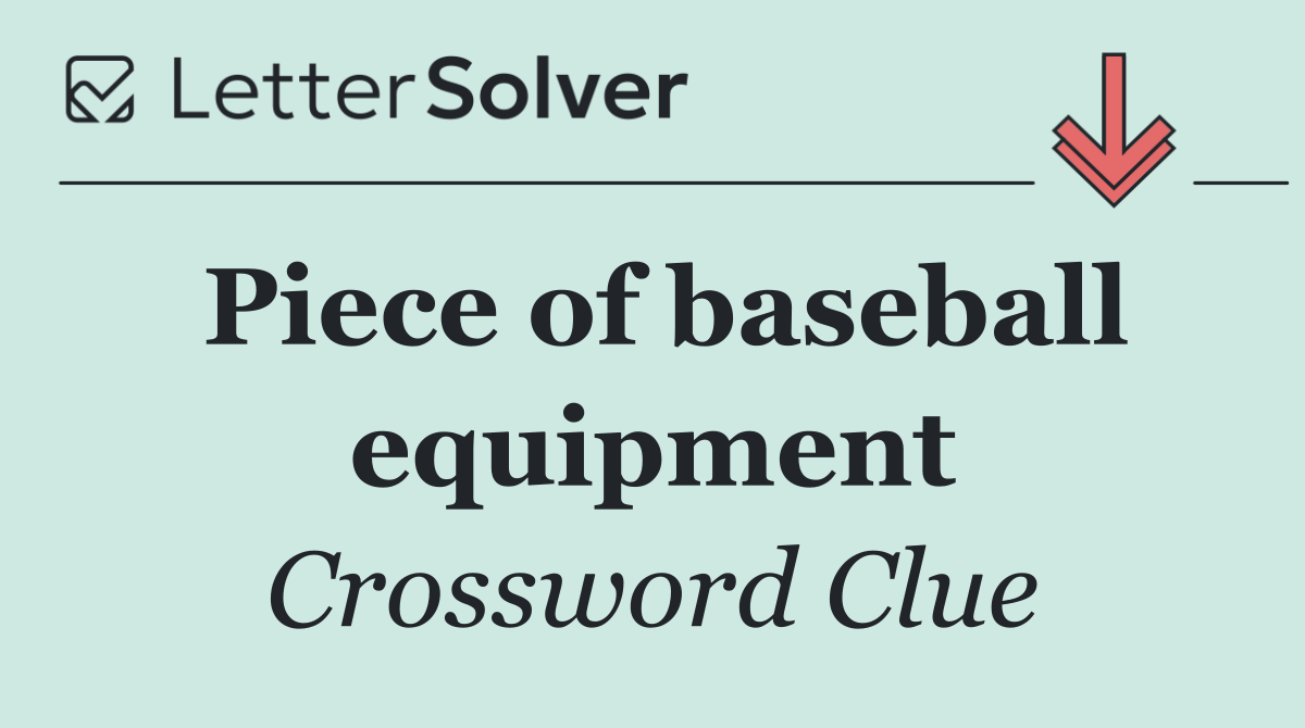 Piece of baseball equipment